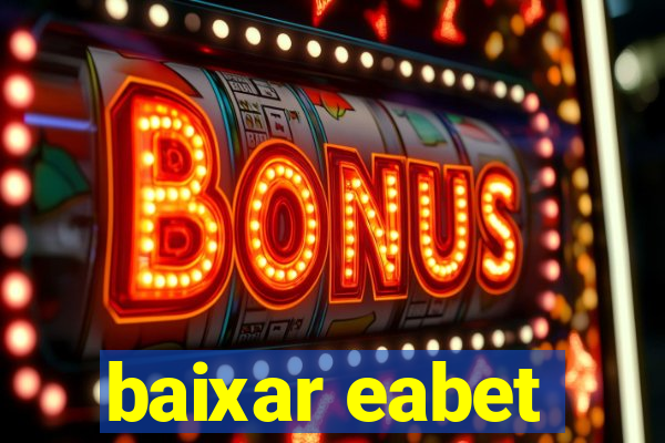 baixar eabet